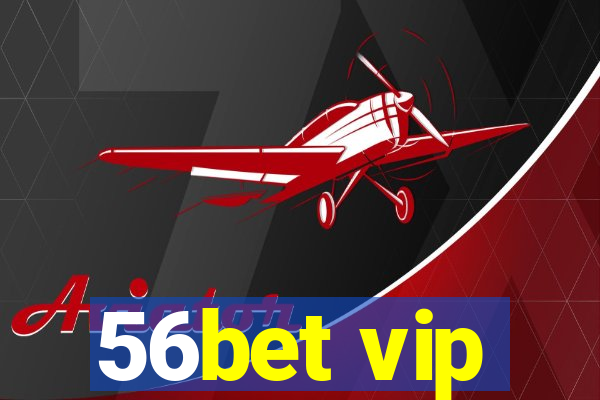 56bet vip